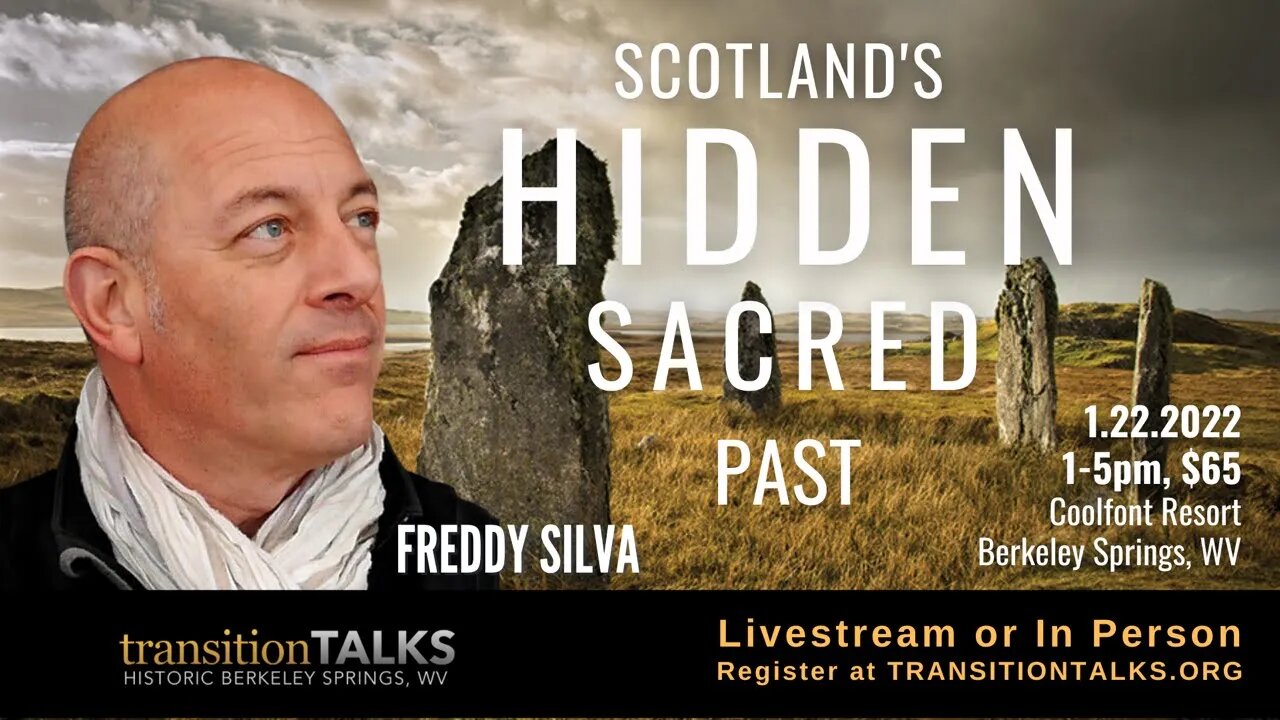 Freddy Silva, Scotland's Hidden Sacred Past, TransitionTALKS