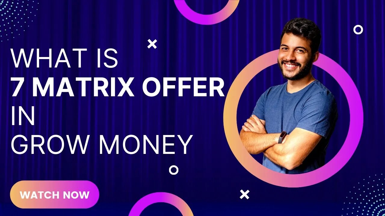 Grow Money Auto Pool Plan with 7 Matrix Offer #GrowMoney #AutoPool #7MatrixOffer