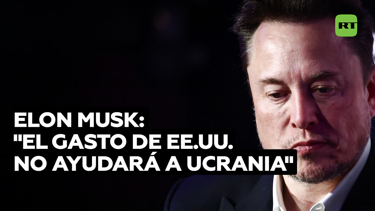 Elon Musk sobre el conflicto en Ucrania: "EE.UU. quiere parecer el bueno"