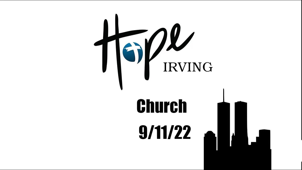 Hope Irving Church 9/11/22