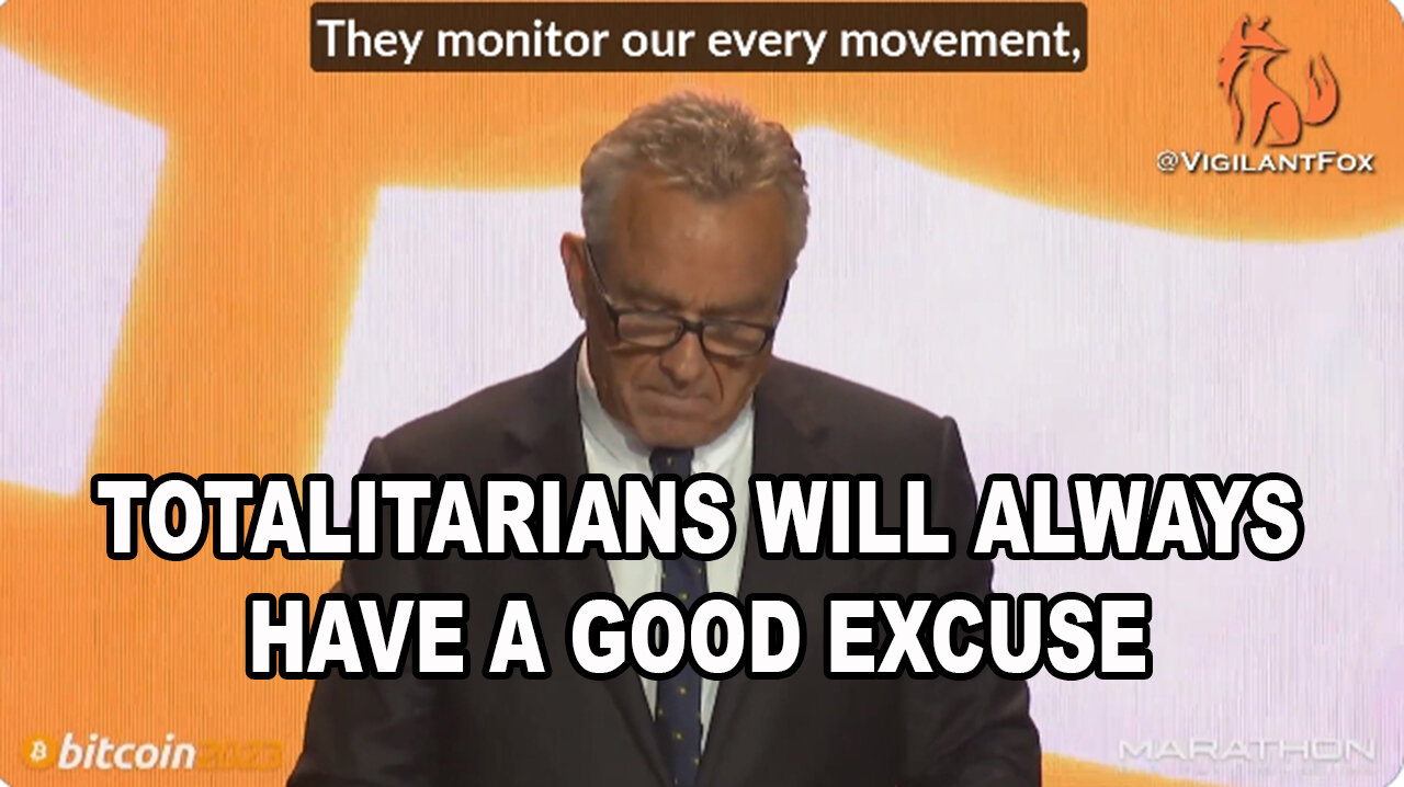 Totalitarians Will Always Have a Good Excuse for Infringing Upon Your Freedoms