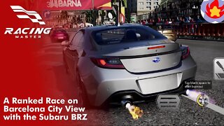 A Ranked Race on Barcelona City View with the Subaru BRZ | Racing Master