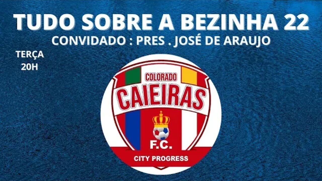 PAULISTÃO 2ª DIVISÃO (BEZINHA) 2022 #07 - CONVIDADO: PRESIDENTE DO COLORADO CAIEIRAS FC.
