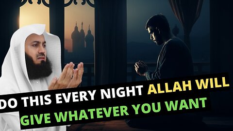 IF YOU DO THIS EVERY NIGHT ALLAH WILL GIVE YOU WHATEVER YOU WANT | JUST TRY