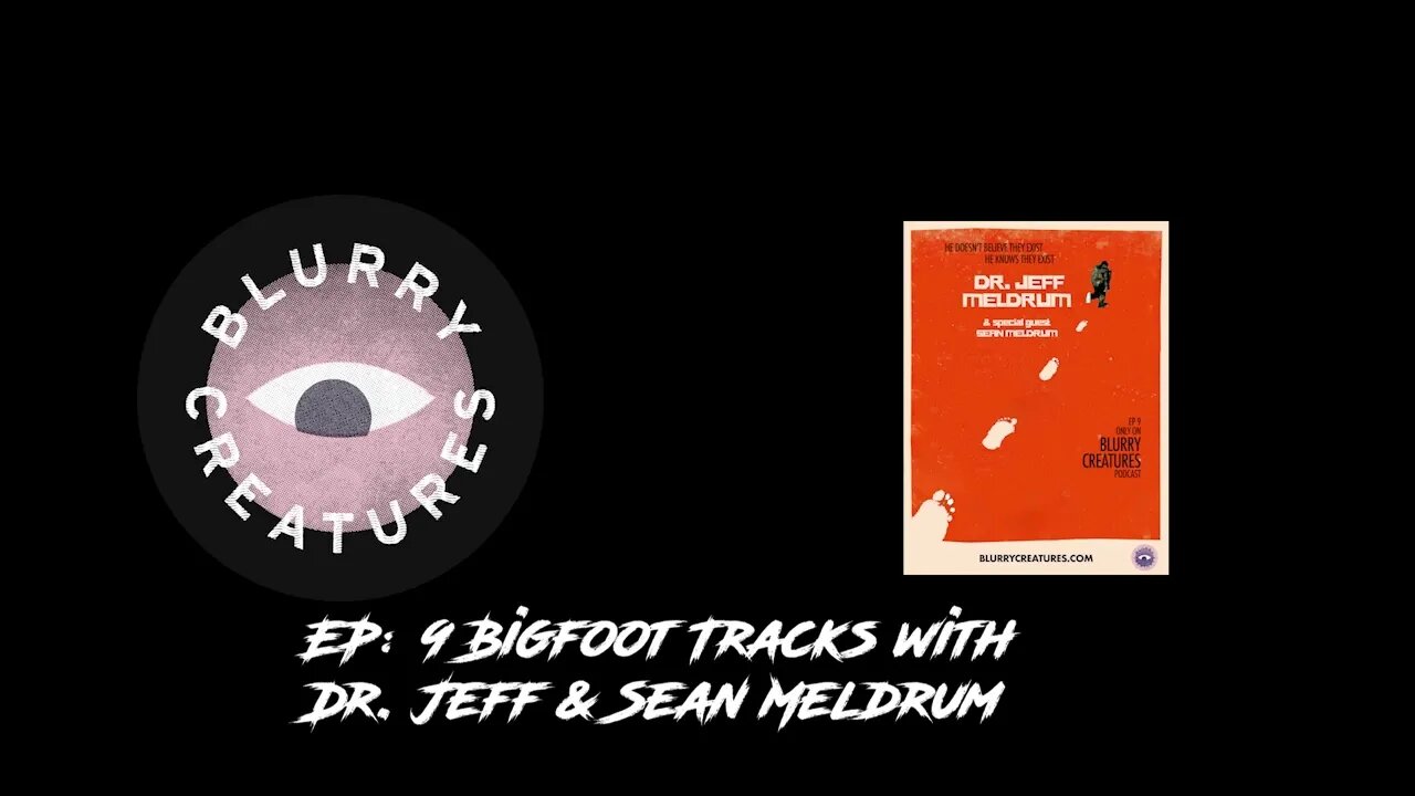 EP:9 Bigfoot Tracks with Dr. Jeff & Sean Meldrum 2