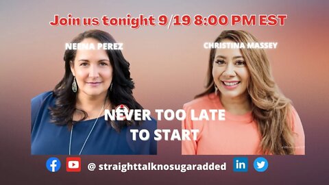 Never Too Late To Start with Neena and Christina