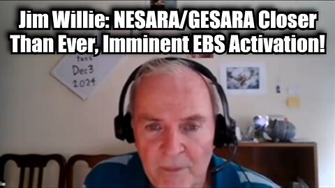 Jim Willie: NESARA/GESARA Closer Than Ever, Imminent EBS Activation!