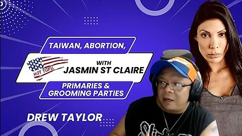 Drew Taylor on Taiwan, Roe v Wade, Primaries & Private Grooming Parties