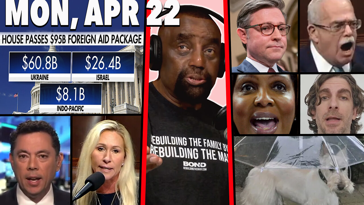 Ukraine; Letitia; Dog Umbrella; Self-Immolation; Mike Johnson; Trophy Husband | JLP SHOW (4/22/24)