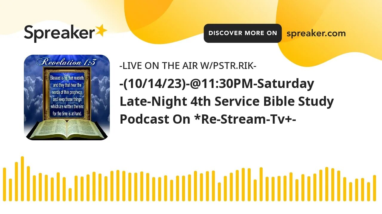 -(10/14/23)-@11:30PM-Saturday Late-Night 4th Service Bible Study Podcast On *Re-Stream-Tv+-