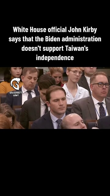 White House John Kirby says that the Biden administration doesn’t support Taiwan’s independence