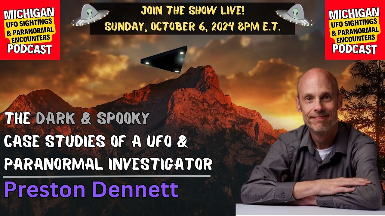 The Dark & Spooky Case Studies Of A UFO & Paranormal Investigator | Preston Dennett