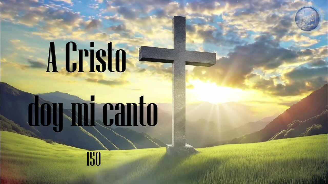 150. A Cristo doy mi canto - Red ADvenir Himnos