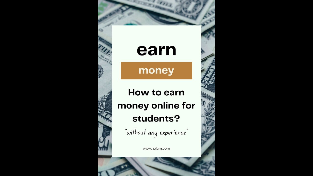 How to earn money online for students?