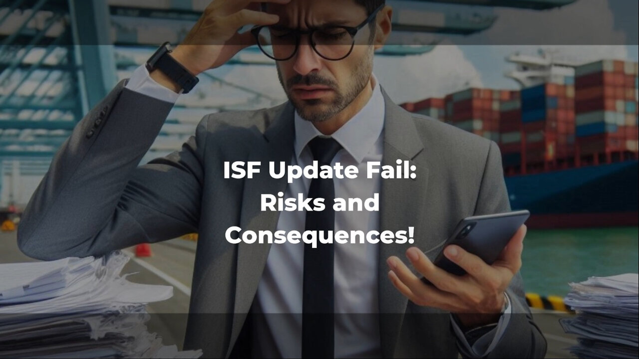 Prevent Customs Complications: Updating the ISF with Consignee Address Changes