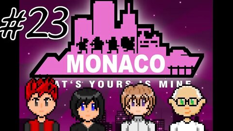 Monaco: What's Yours Is Mine #23 - The Ship Is Booby Trapped