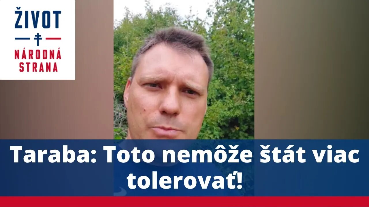 Taraba: Toto nemôže štát viac tolerovať!