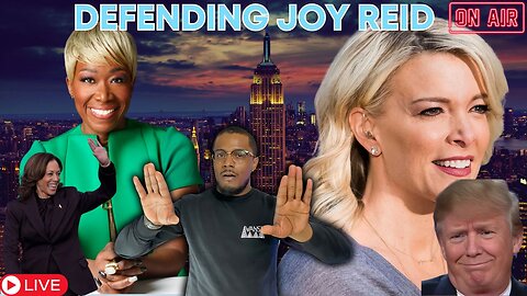 DEFENDING JOY REID