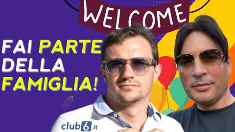 IL VANTAGGIO DI FAR PARTE DELLA NOSTRA FAMIGLIA DI CLUB6.IT