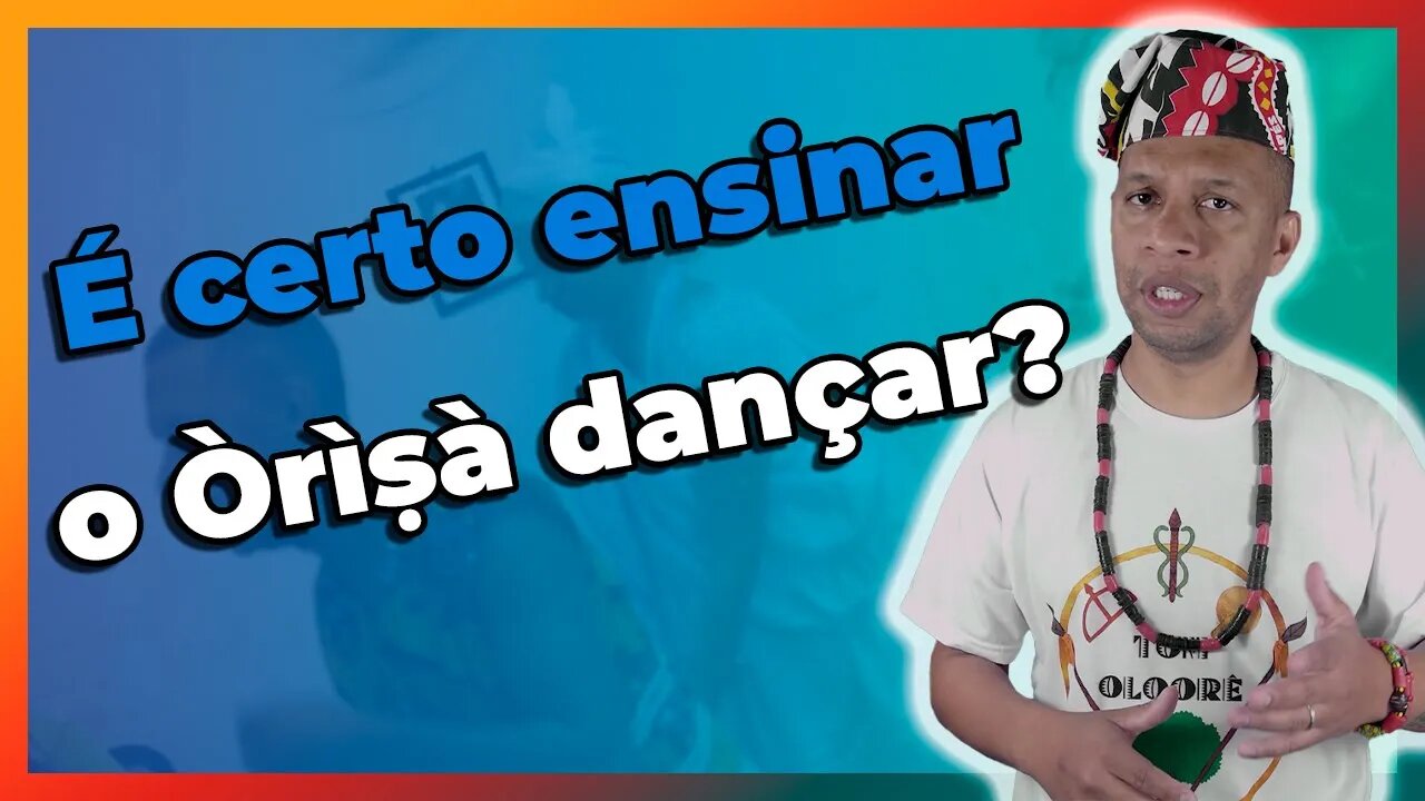 É correto ensinar o Orixá a dançar no Candomblé? - EP #78