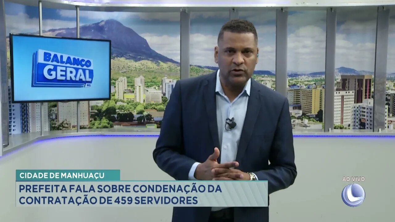 Cidade de Manhuaçu: prefeita fala sobre condenação da contratação de 459 servidores