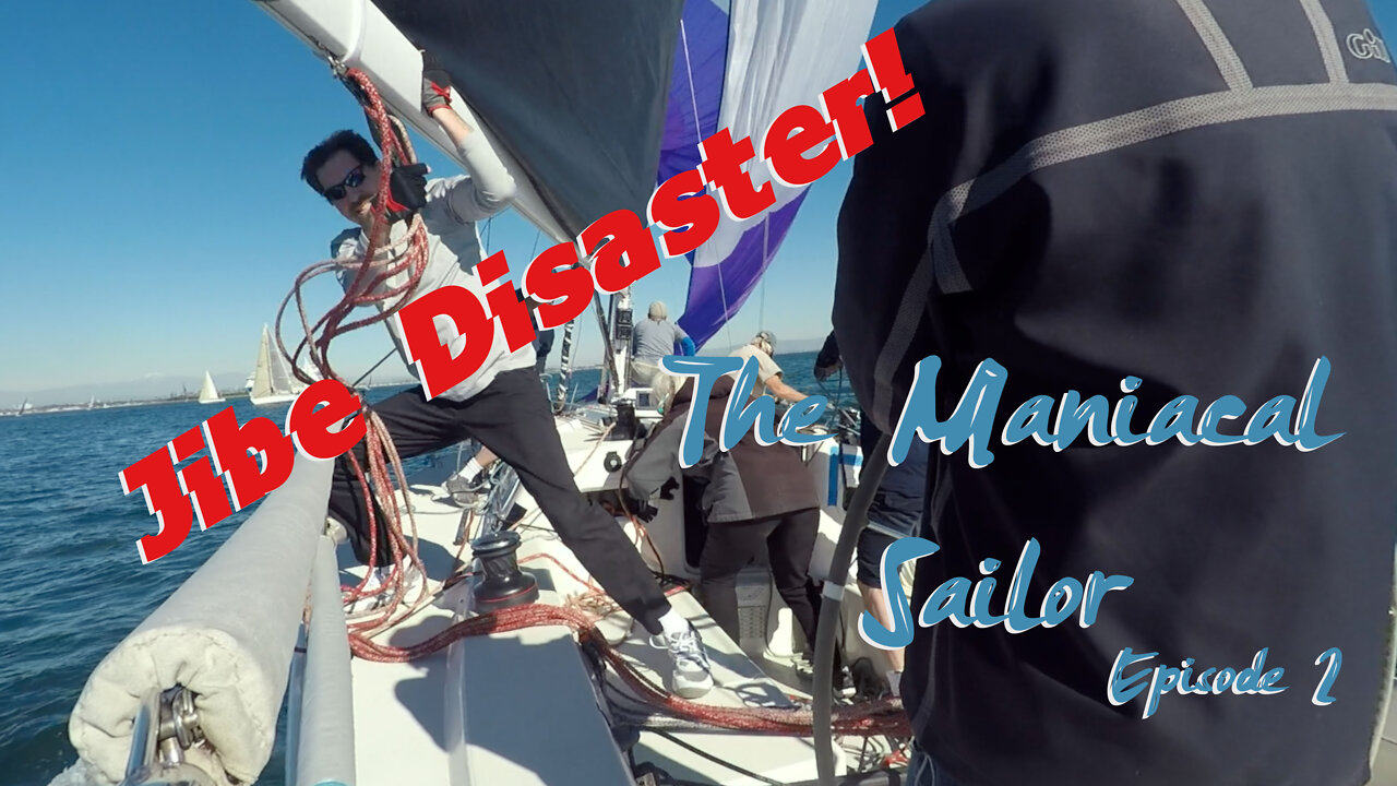 Jibe Disaster! Full Race - The Maniacal Sailor Episode 2