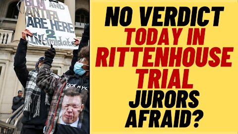 No Rittenhouse VERDICT On Day One, Jury Intimidated?