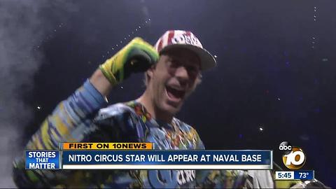 Extreme sports legend will stop at a naval base before Nitro Circus's first show in San Diego