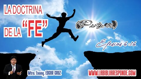 LA DOCTRINA DE LA FE: Parte 2 - EVANGELISTA EDGAR CRUZ