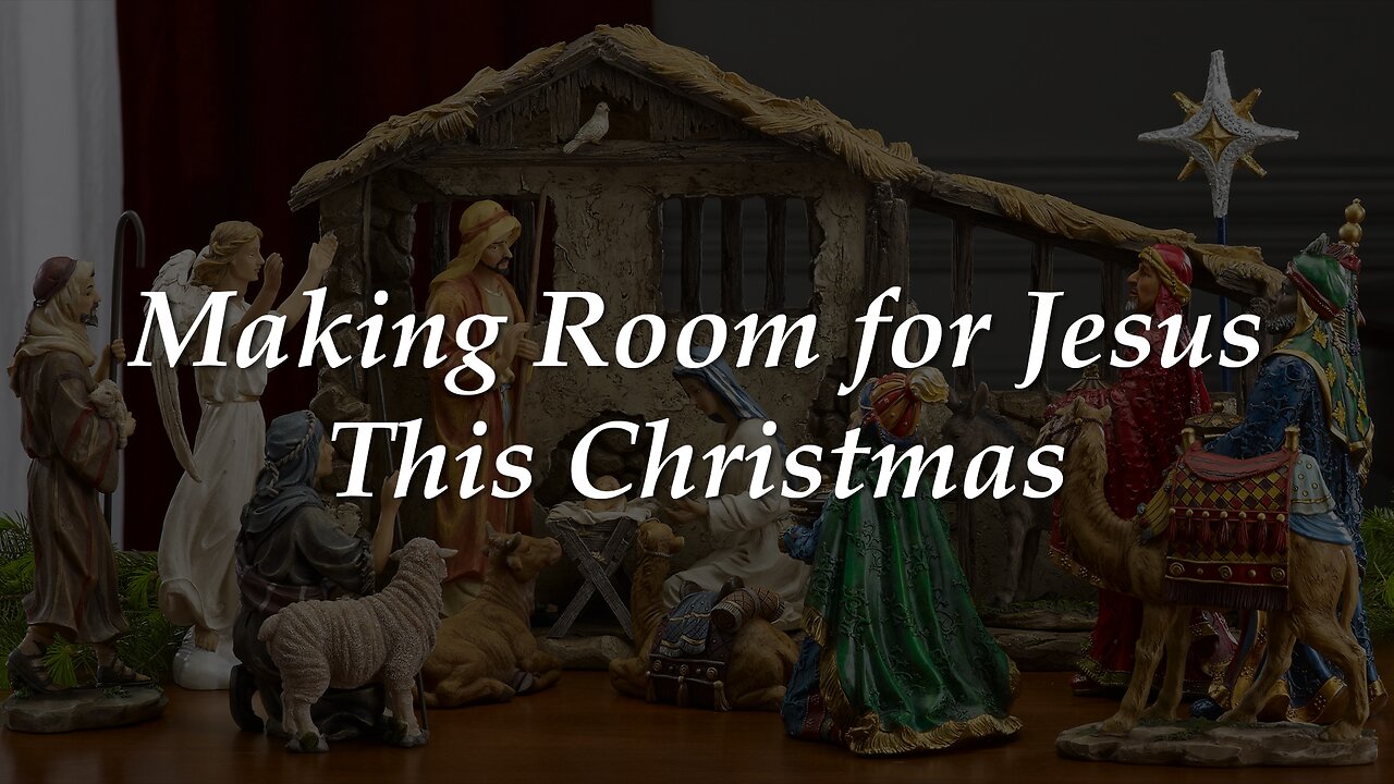 Pastor Allen Miller - Making Room For Jesus This Christmas