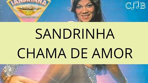 Sandrinha - Chama de Amor