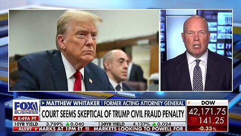 Matt Whitaker: Court is skeptical of Trump's 'massive' fraud penalty