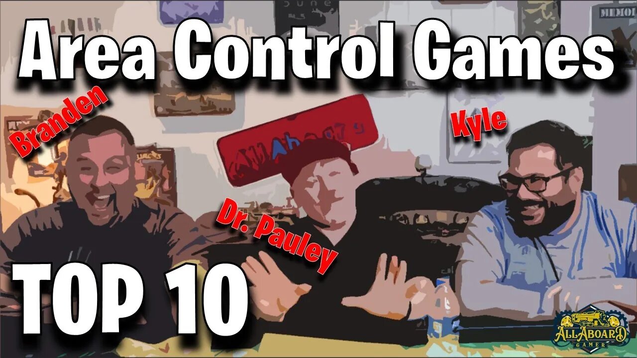 Top 10 Area Control/Majority/Influence Games w/ Pauley & Kyle!