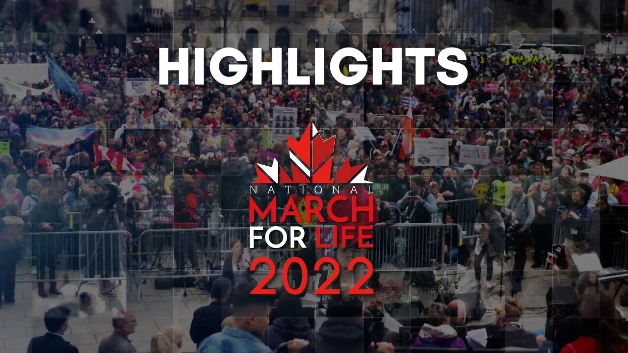 WATCH: Highlights from the 25th National March for Life in Ottawa, Canada, 2022
