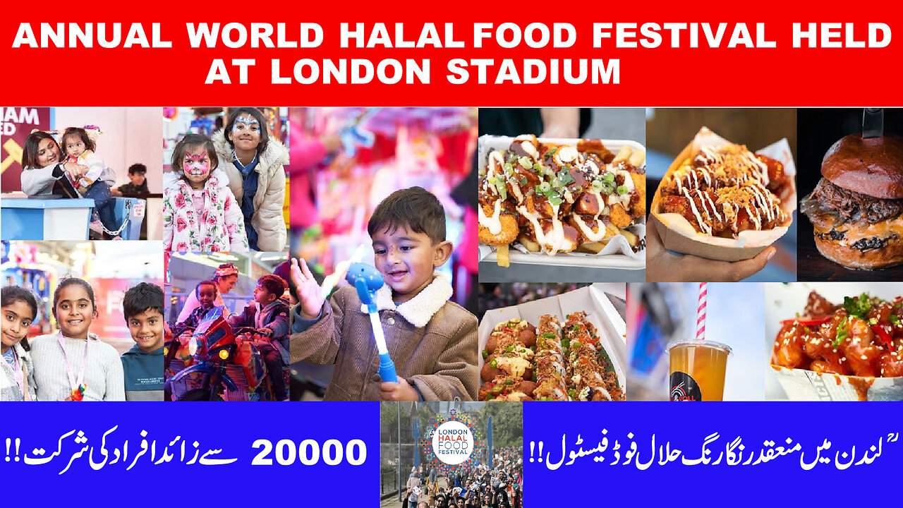 ANNUAL WORLD HALAL FOOD FESTIVAL HELD AT LONDON STADIUM.