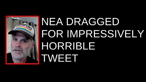 NEA Dragged For Impressively Horrible Tweet