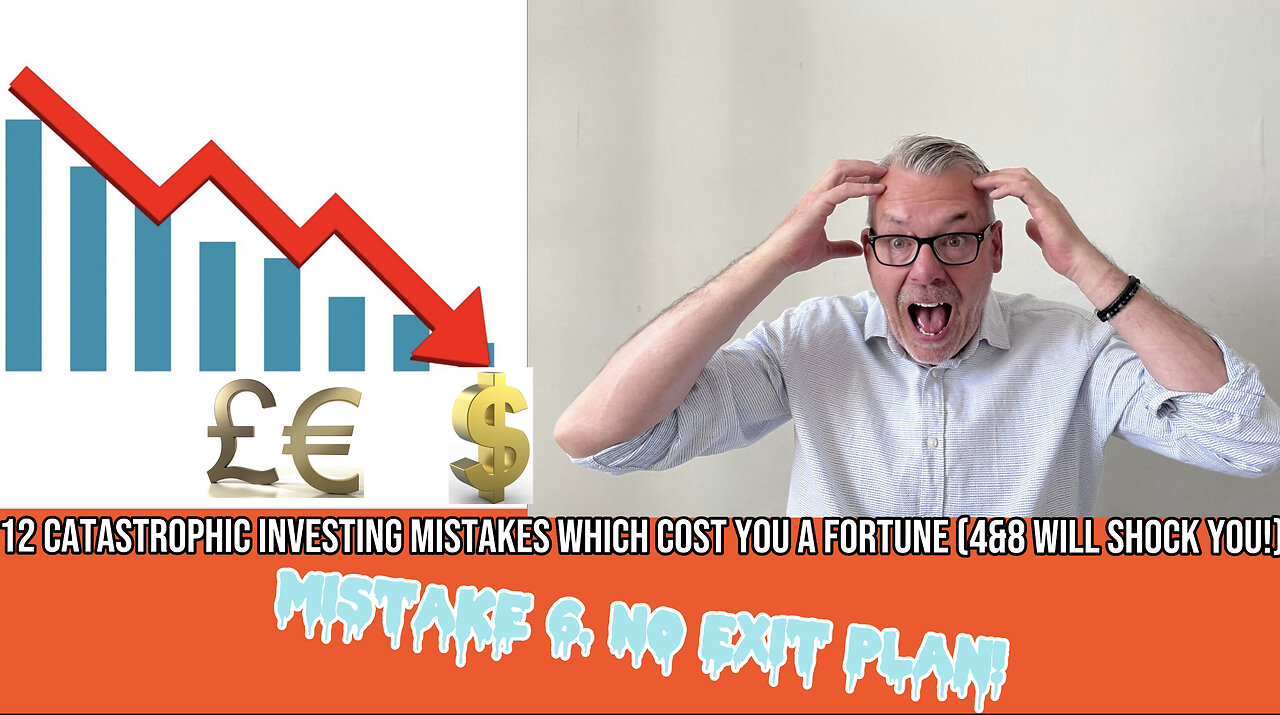 12 Catastrophic Mistakes Investor’s make which Cost YOU a Fortune. No6. No Exit Plan