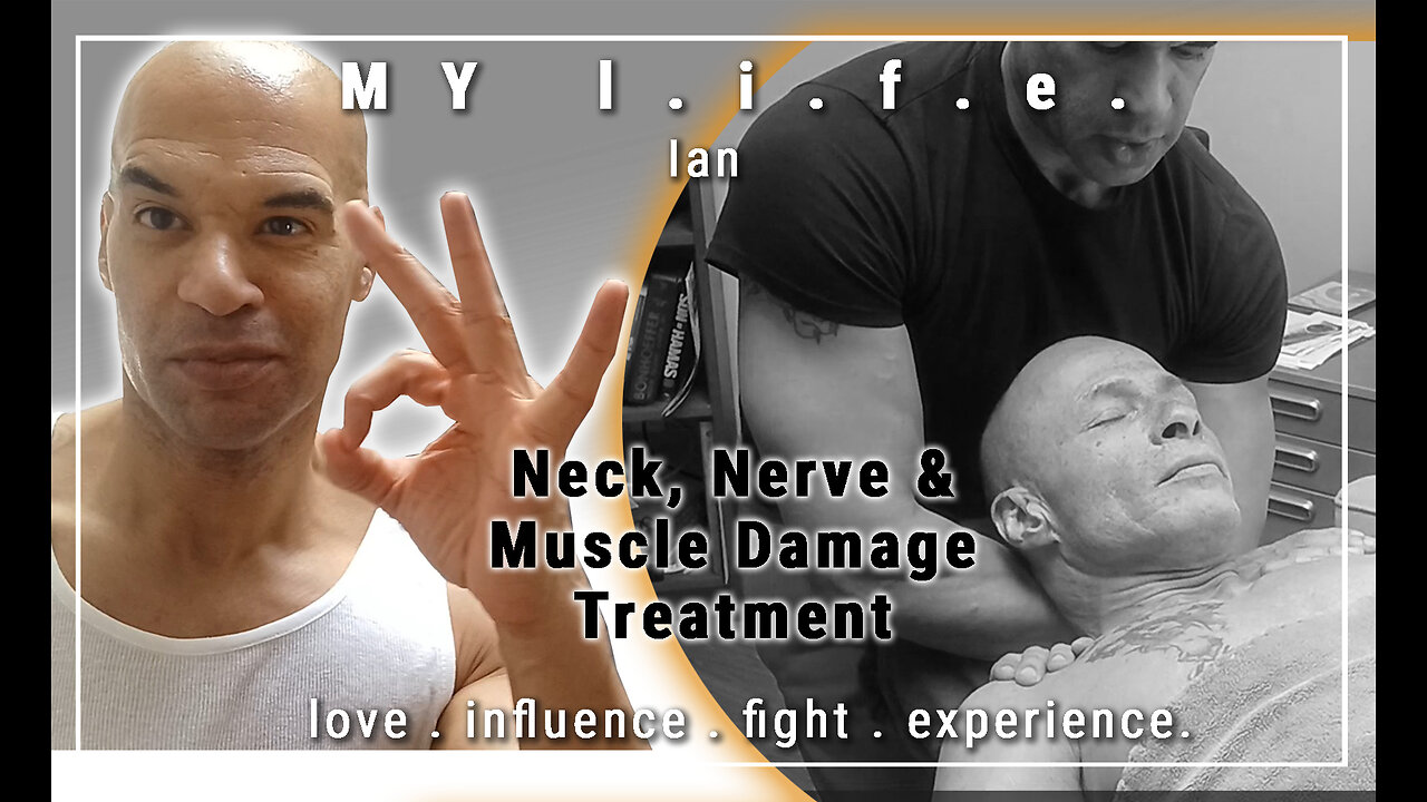 NECK NERVE AND MUSCLE DAMAGE TREATMENT - Ian, Vlog. 4