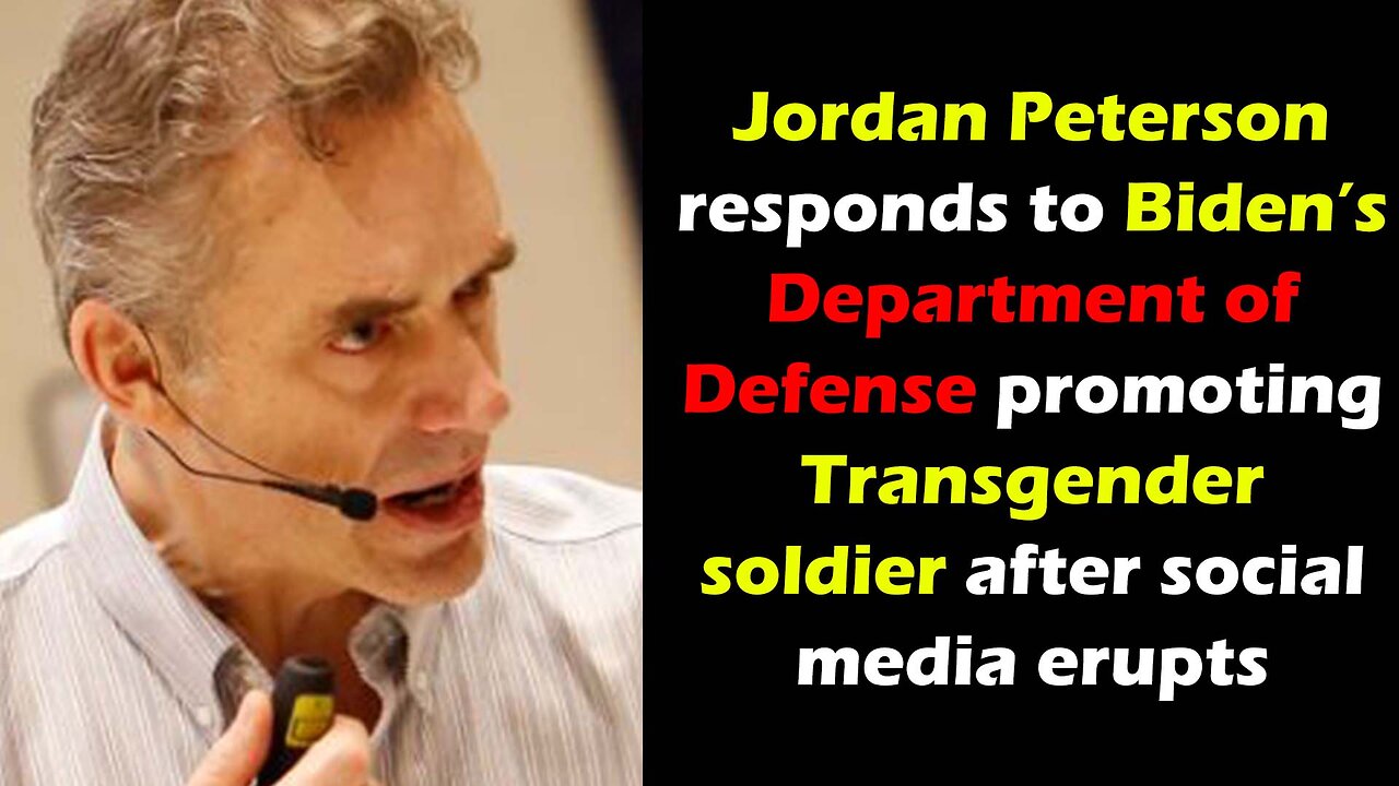 Jordan Peterson Reacts to Biden's Department of Defense promoting Transgender soldier