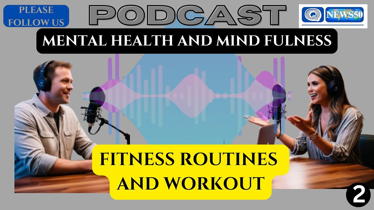 MENTAL HEALTH AND MIND FULNESS, FITNESS ROUTINES AND WORKOUT