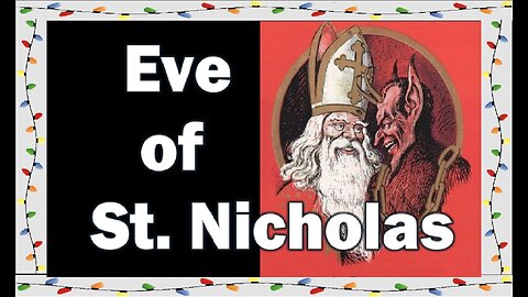 DECEMBER 6TH: Eve of St. Nicholas (Pagan Origins of Christmas Pt#2)