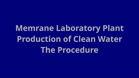 Membrane Laboratory Plant - Production of Clean Water - Procedure