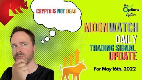 MoonWatch ep.6 | Cryptocurrency Price and Trading Signal Update May 16th, 2022 #bitcoin #stocks