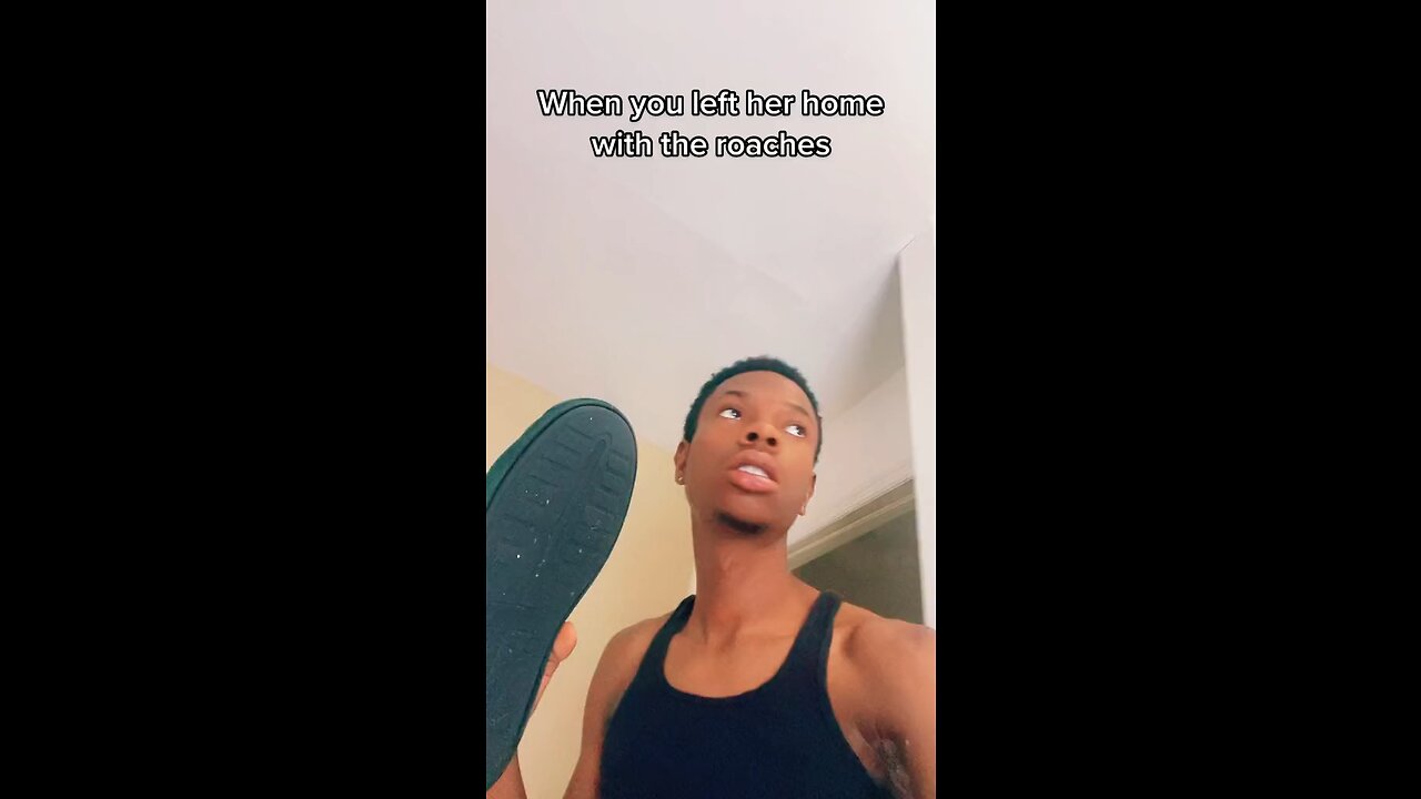Leaving Your Girlfriend Home With The Roaches