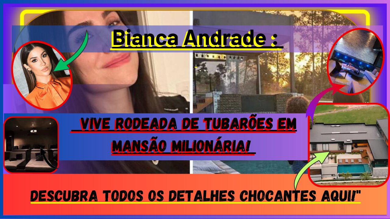 Nossa! #biancaandrade vive rodeada de tubarões em mansão milionária! Descubra todos os detalhes!😱