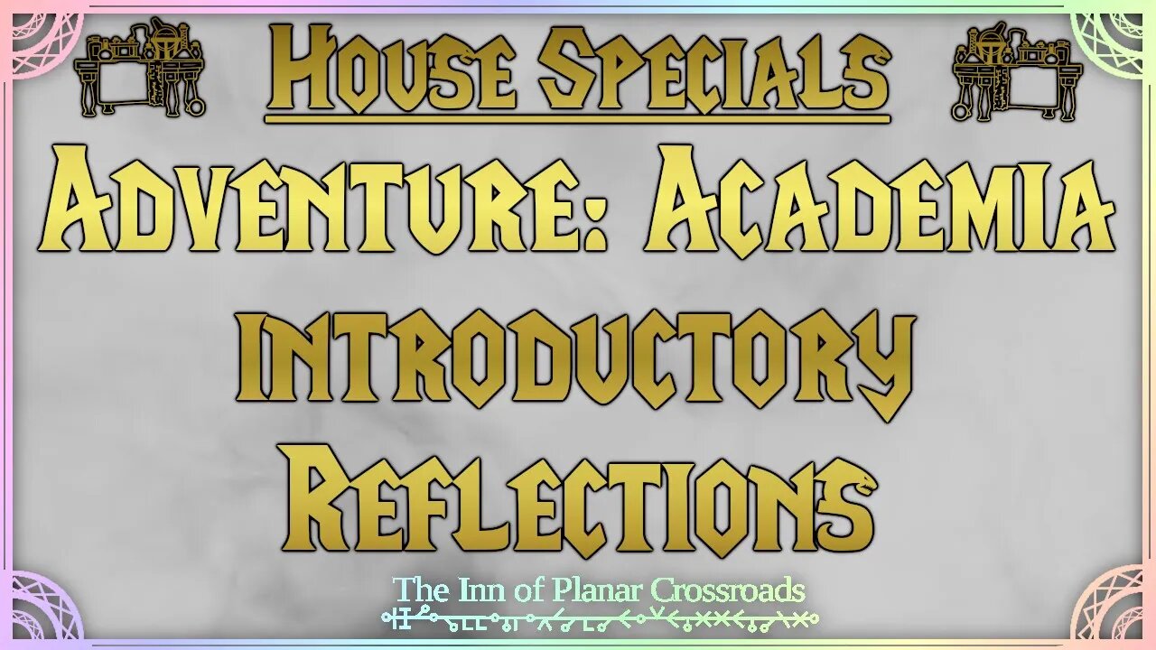 Adventure: Academia - Introductory Reflections