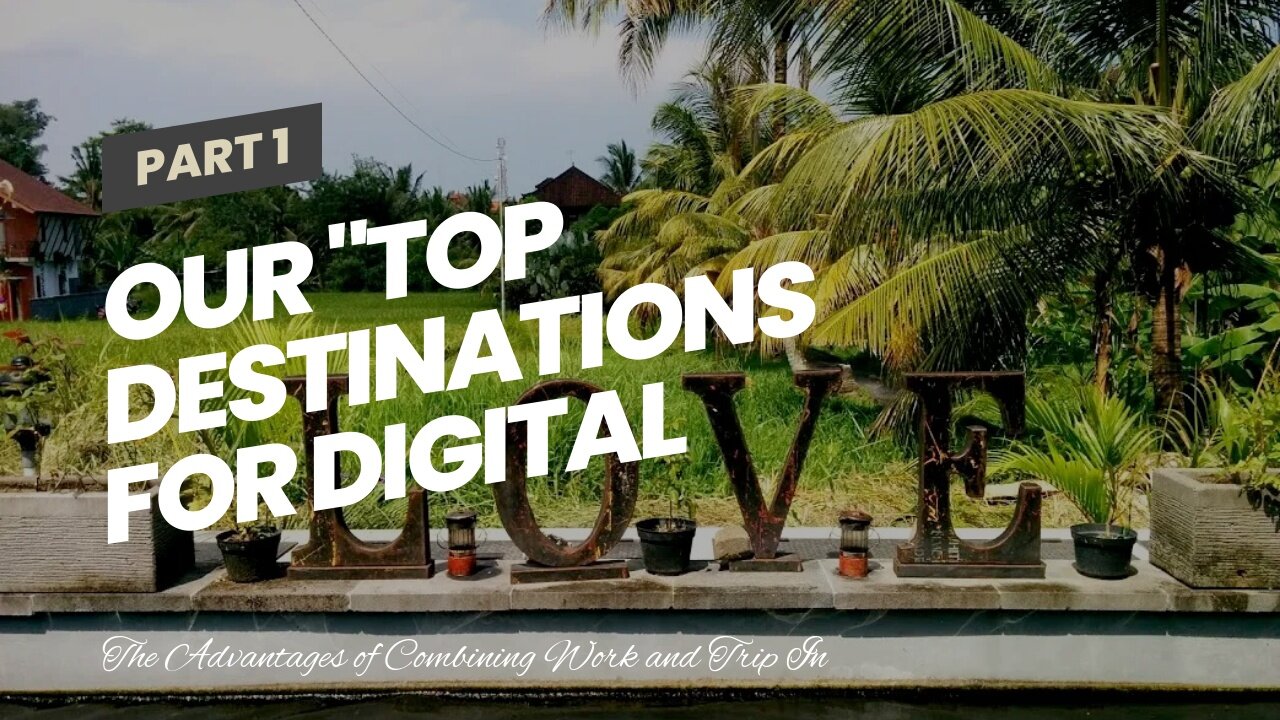 Our "Top Destinations for Digital Nomads" Diaries