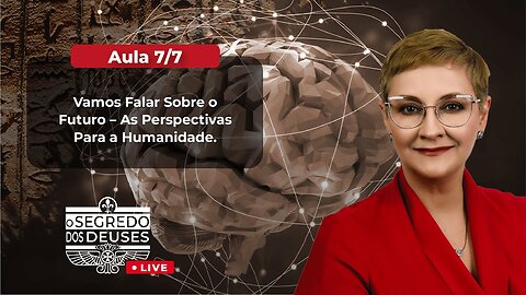 Aula 7/7 - Vamos Falar Sobre o Futuro - As Perspectivas para a Humanidade | Maria Pereda