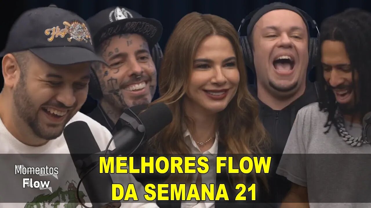 MELHORES FLOW DA SEMANA 21 DE 2021 | Momentos Flow