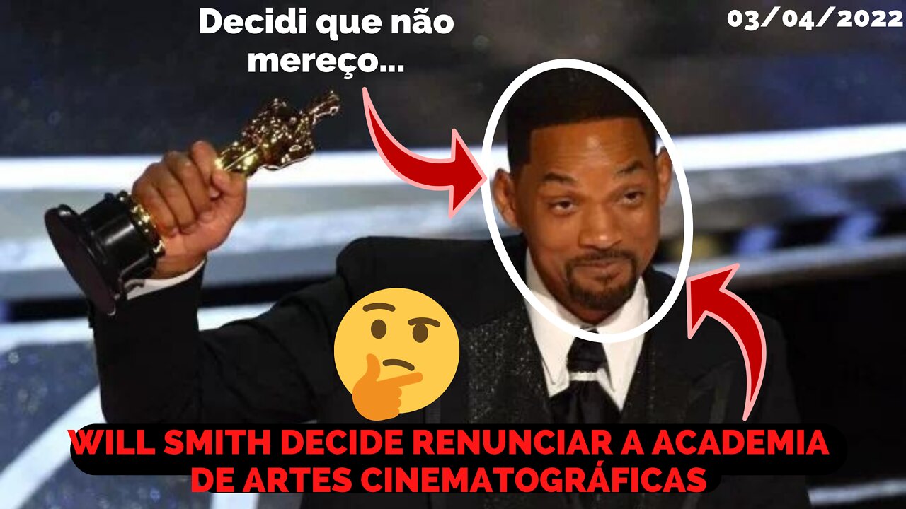 WILL SMITH RENUNCIA A ACADEMIA DE ARTES E CIÊNCIAS CINEMATOGRÁFICAS | Por conta do ocorrido ao Chris